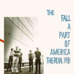The Fall : A Part Of America Therein, 1981